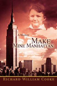 Cover image for Make Mine Manhattan: A Memoir