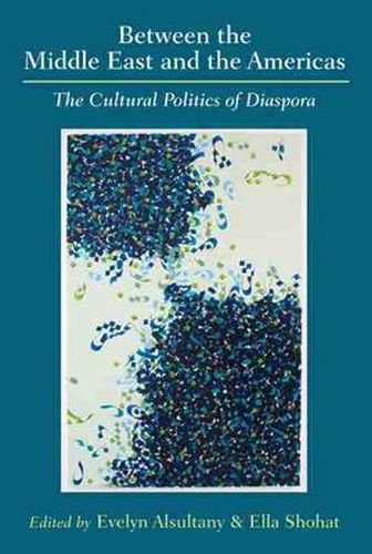 Cover image for Between the Middle East and the Americas: The Cultural Politics of Diaspora