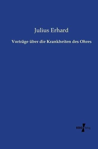 Cover image for Vortrage uber die Krankheiten des Ohres