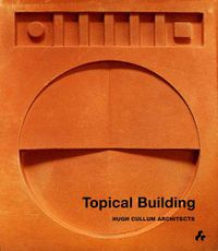 Cover image for Topical Building: Hugh Cullum Architects