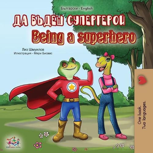 Cover image for Being a Superhero (Bulgarian English Bilingual Book)