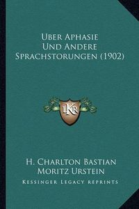 Cover image for Uber Aphasie Und Andere Sprachstorungen (1902)