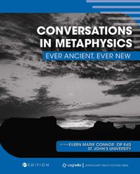 Cover image for Conversations in Metaphysics: Ever Ancient, Ever New