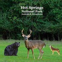 Cover image for Hot Springs National Park Animals and Attractions Kids Book