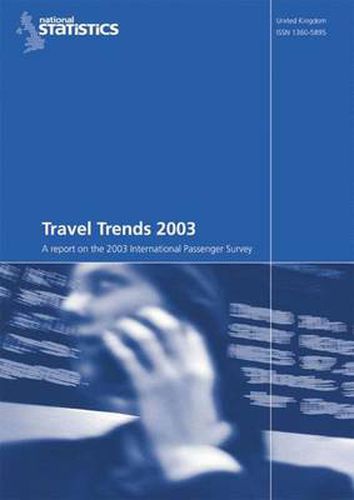 Travel Trends 2003: A Report On the 2003 International Passenger Survey