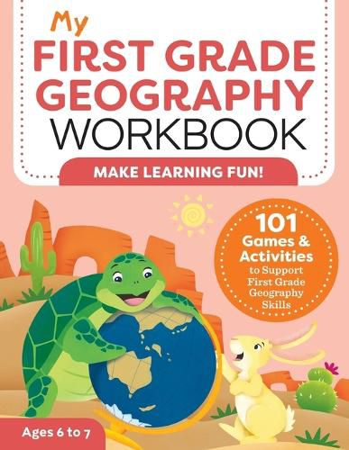 Cover image for My First Grade Geography Workbook: 101 Games & Activities to Support First Grade Geography Skills