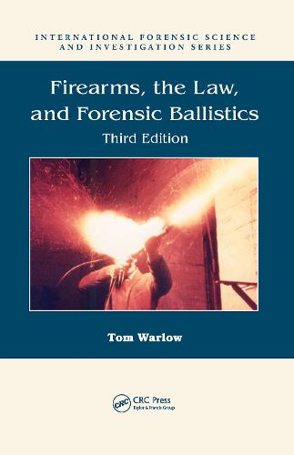 Cover image for Firearms, the Law, and Forensic Ballistics