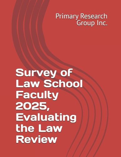 Cover image for Survey of Law School Faculty 2025, Evaluating the Law Review