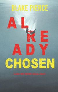 Cover image for Already Chosen (A Laura Frost FBI Suspense Thriller-Book 7)