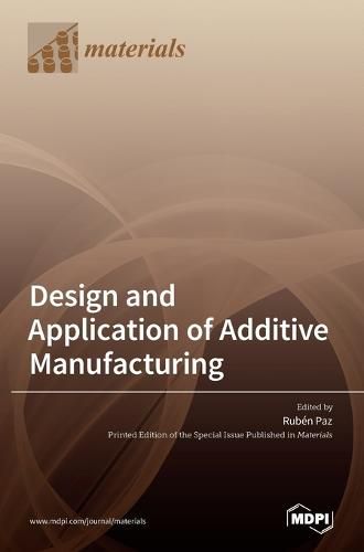 Cover image for Design and Application of Additive Manufacturing