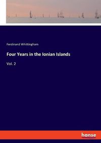 Cover image for Four Years in the Ionian Islands: Vol. 2