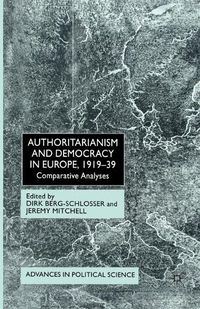 Cover image for Authoritarianism and Democracy in Europe, 1919-39: Comparative Analyses