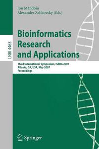 Cover image for Bioinformatics Research and Applications: Third International Symposium,ISBRA 2007, Atlanta, GA, USA, May 7-10, 2007, Proceedings