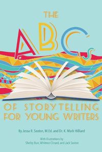 Cover image for The ABCs of Storytelling for Young Writers