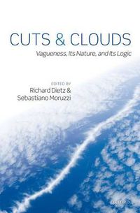 Cover image for Cuts and Clouds: Vagueness, its Nature, & its Logic