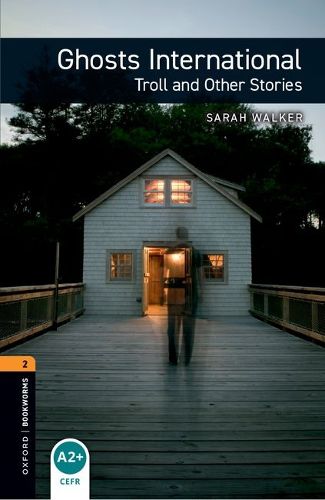 Cover image for Oxford Bookworms Library: Level 2:: Ghosts International: Troll and Other Stories Audio Pack