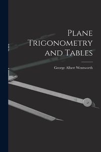 Cover image for Plane Trigonometry and Tables