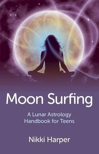 Cover image for Moon Surfing - A Lunar Astrology Handbook for Teens