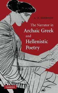 Cover image for The Narrator in Archaic Greek and Hellenistic Poetry