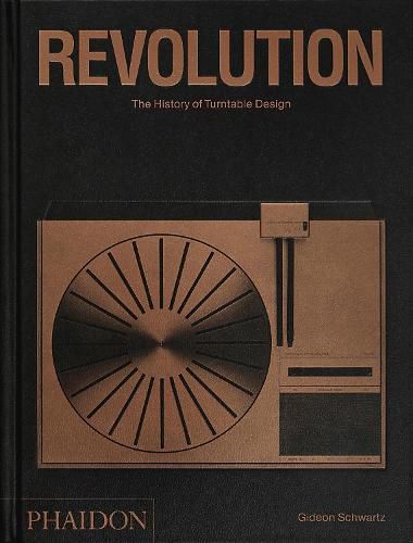 Cover image for Revolution: The History of Turntable Design