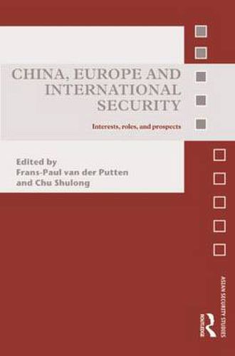 China, Europe and International Security: Interests, Roles and Prospects