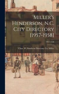 Cover image for Miller's Henderson, N.C. City Directory [1957-1958]; 1957-1958