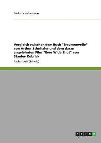 Cover image for Vergleich zwischen dem Buch Traumnovelle von Arthur Schnitzler und dem daran angelehnten Film Eyes Wide Shut von Stanley Kubrick