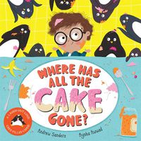 Cover image for Where Has All The Cake Gone?