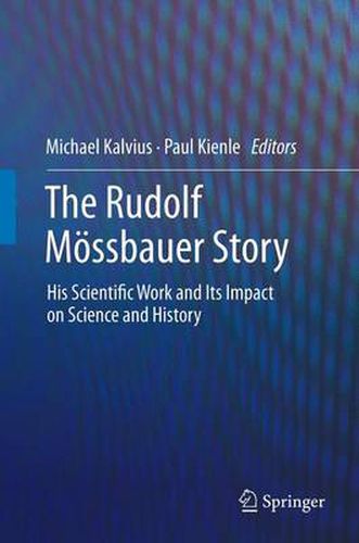 Cover image for The Rudolf Moessbauer Story: His Scientific Work and Its Impact on Science and History