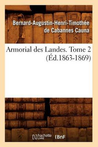 Armorial Des Landes. Tome 2 (Ed.1863-1869)