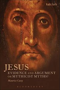 Cover image for Jesus: Evidence and Argument or Mythicist Myths?