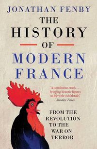 Cover image for The History of Modern France: From the Revolution to the War with Terror