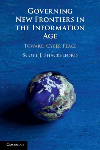 Cover image for Governing New Frontiers in the Information Age: Toward Cyber Peace