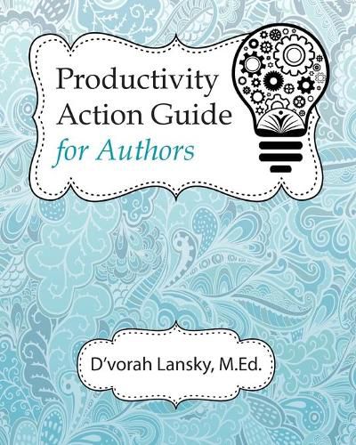 Cover image for Productivity Action Guide for Authors: 90 Days to a More Productive You