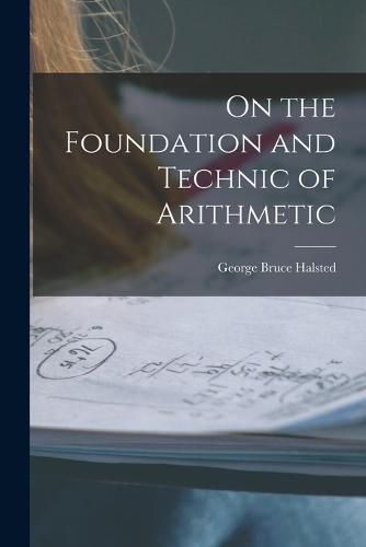 On the Foundation and Technic of Arithmetic