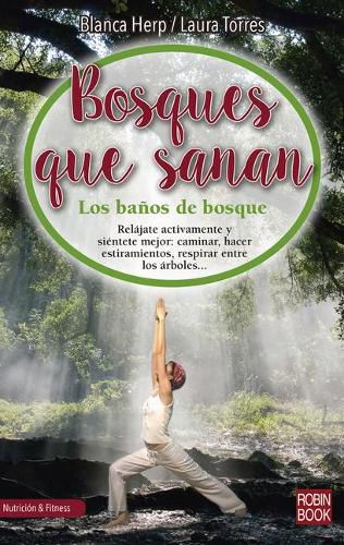 Cover image for Bosques Que Sanan: Los Banos de Bosque, El Secreto Japones Para Conectar Con La Naturaleza, Sana Nuestro Cuerpo Y Relajar Nuestro Espiritu