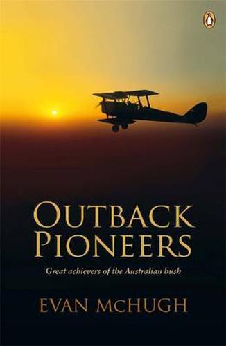 Outback Pioneers: Great Achievers of the Australian Bush