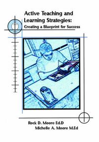 Cover image for Active Teaching and Learning Strategies: Creating a Blueprint for Success