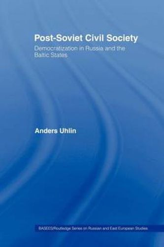 Cover image for Post-Soviet Civil Society: Democratization in Russia and the Baltic States
