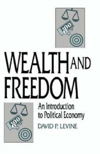 Cover image for Wealth and Freedom: An Introduction to Political Economy