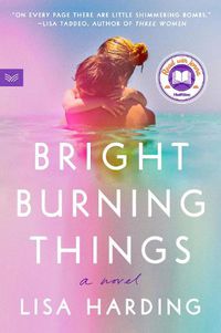 Cover image for Bright Burning Things