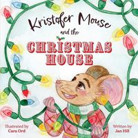 Cover image for Kristofer Mouse and the Christmas House