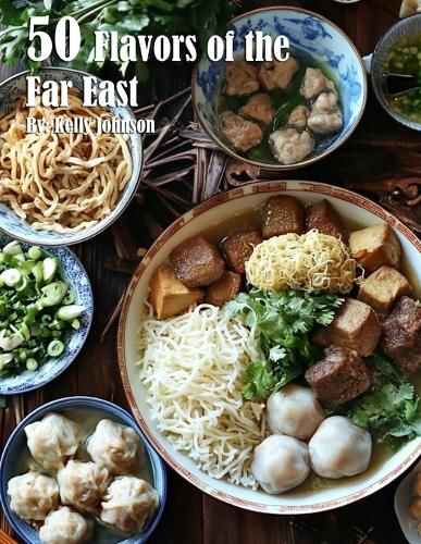 Cover image for 50 Flavors of the Far East Recipes