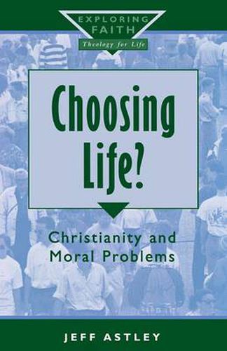 Cover image for Choosing Life?: Christianity and Moral Problems