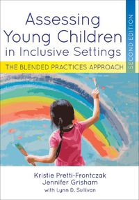 Cover image for Assessing Young Children in Inclusive Settings: The Blended Practices Approach