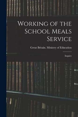 Cover image for Working of the School Meals Service: Inquiry