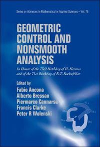 Cover image for Geometric Control And Nonsmooth Analysis: In Honor Of The 73rd Birthday Of H Hermes And Of The 71st Birthday Of R T Rockafellar