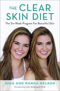 Cover image for The Clear Skin Diet: The Six-Week Program for Beautiful Skin: Foreword by John McDougall M.D.