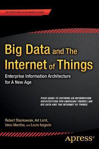 Cover image for Big Data and The Internet of Things: Enterprise Information Architecture for A New Age