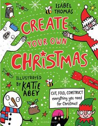 Cover image for Create Your Own Christmas: Cut, fold, construct - everything you need for Christmas!